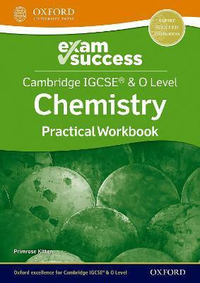 Cambridge IGCSE (R) & O Level Chemistry: Exam Success Practical Workbook(English, Paperback, Kitten Primrose)