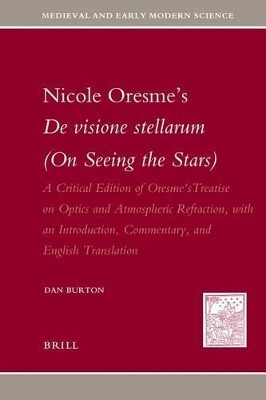 Nicole Oresme's De visione stellarum (On Seeing the Stars)(English, Electronic book text, Burton Dan)