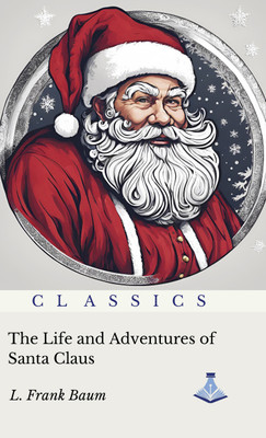 The Life and Adventures of Santa Claus(Hardcover, L.Frank Baum)