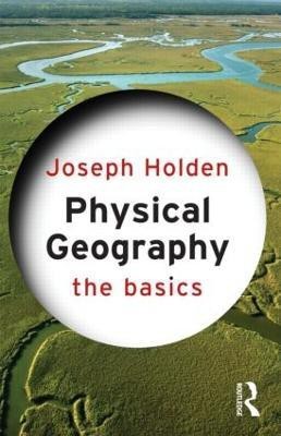 Physical Geography: The Basics(English, Paperback, Holden Joseph)