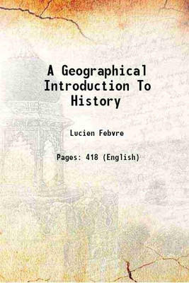 A Geographical Introduction To History [Hardcover](Hardcover, Lucien Febvre)