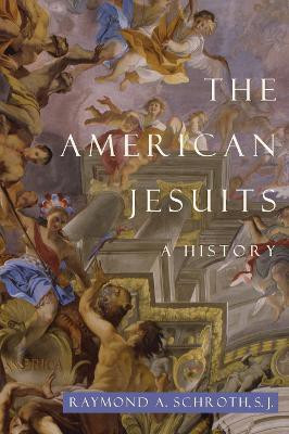 The American Jesuits(English, Electronic book text, Schroth Raymond A.)
