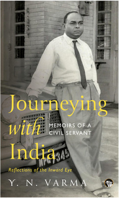 Journeying With India : Memoirs of A Civil Servant(Paperback, Y.N. Varma)