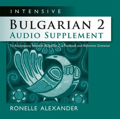 Intensive Bulgarian 2 Audio Supplement(English, CD-Audio, Alexander Ronelle)