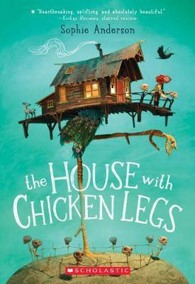 The House with Chicken Legs(English, Paperback, Sophie Anderson)