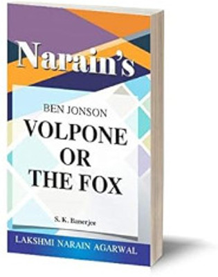 Narain's Volpone, or The Fox * (English): Ben Jonson [Paperback] Ben Jonson and Dr. S.K. Banerji-Introduction to the Play, Text with Paraphrase, Notes, Important Explanations,(Paperback, BEN JONSON)