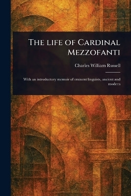 The Life of Cardinal Mezzofanti(English, Paperback, Russell Charles William)