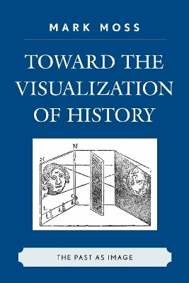 Toward the Visualization of History(English, Hardcover, Moss Mark)