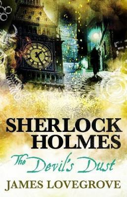 Sherlock Holmes - The Devil's Dust(English, Paperback, Lovegrove James)