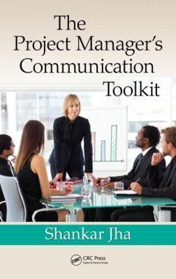 The Project Manager's Communication Toolkit(English, Hardcover, Jha Shankar)