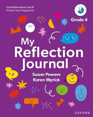 Oxford Resources for IB PYP: My Reflection Journal Grade 4(English, Paperback, Powers Susan)