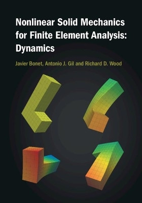 Nonlinear Solid Mechanics for Finite Element Analysis: Dynamics(English, Hardcover, Bonet Javier)