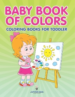 Baby Book Of Colors(English, Paperback, Jupiter Kids)