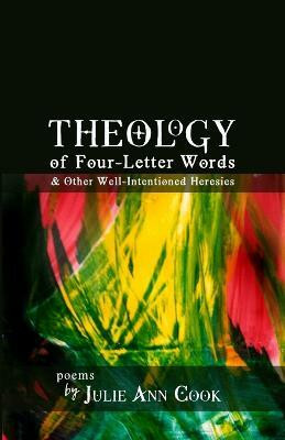 Theology of Four-Letter Words(English, Paperback, Cook Julie Ann)