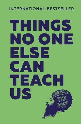 Things No One Else Can Teach Us(English, Paperback, Humble the Poet)