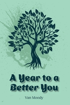 A Year to a Better You(English, Paperback, Moody Van)