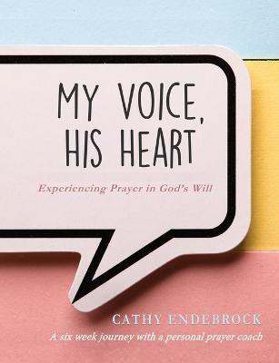 My Voice, HIS Heart(English, Paperback, Endebrock Cathy)