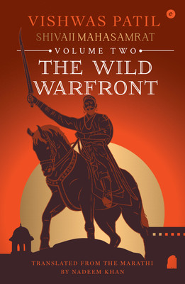 The Wild Warfront: Shivaji Mahasamrat - Volume 2(English, Paperback, Patil Vishwas)