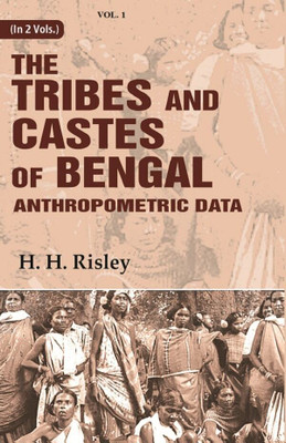 Tribes and Castes of Bengal: Anthropometric Data 1st(Paperback, H. H. Risley)