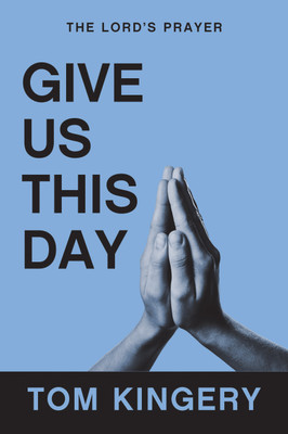 Give Us This Day(English, Paperback, Kingery Tom)