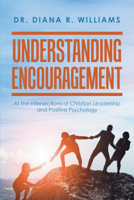 Understanding Encouragement(English, Hardcover, Williams Diana R Dr)