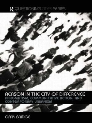 Reason in the City of Difference(English, Paperback, Bridge Gary)