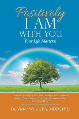 Positively I Am with You(English, Hardcover, Waller Ba MDIV Victor Dr PhD)