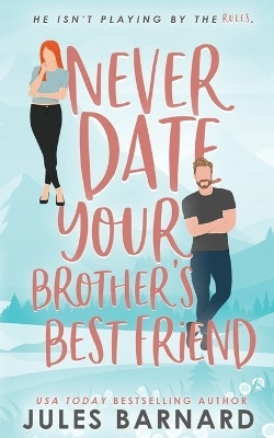 Never Date Your Brother's Best Friend(English, Paperback, Barnard Jules)