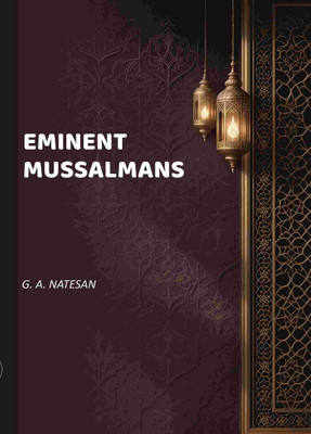 Eminent Mussalmans(Paperback, G. A. Natesan)