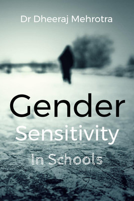 Gender Sensitivity in Schools(English, Paperback, Dheeraj Dr)