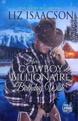 Her Cowboy Billionaire Birthday Wish(English, Paperback, Isaacson Liz)