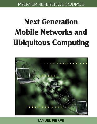 Next Generation Mobile Networks and Ubiquitous Computing(English, Hardcover, unknown)