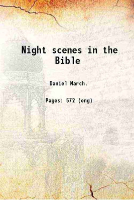 Night scenes in the Bible 1870 [Hardcover](Hardcover, Daniel March.)