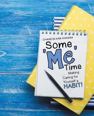 Some Me Time(English, Paperback, Khanna Chandini Ann)