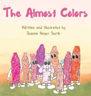 The Almost Colors(English, Hardcover, Hager Burth Jeanne L)