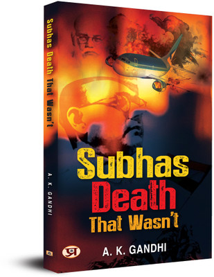 Subhas Death That Wasn'T(English, Paperback, Gandhi A. K.)