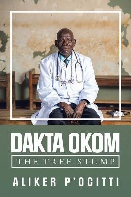 Dakta Okom(English, Paperback, P'Ocitti Aliker)