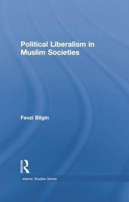 Political Liberalism in Muslim Societies(English, Paperback, Bilgin Fevzi)