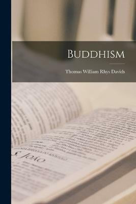 Buddhism(English, Paperback, Thomas William Rhys Davids)
