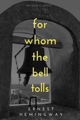 For Whom The Bell Tolls(English, Paperback, Hemingway Ernest)