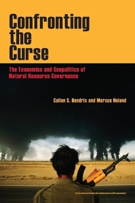 Confronting the Curse - The Economics and Geopolitics of Natural Resource Governance(English, Paperback, Hendrix Cullen)