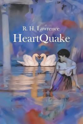 HeartQuake(English, Paperback, Lawrence R H)