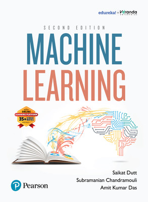 Machine Learning | With Online Learning Platform | 35+ Video Notes | 2nd Edition | - Pearson(Paperback, Saikat Dutt, Subramanian Chandramouli, Amit Kumar Das)