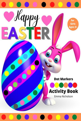 Happy Easter Dot Markers Activity Book for Girls Ages 2+(English, Paperback, Emma Nicholson)