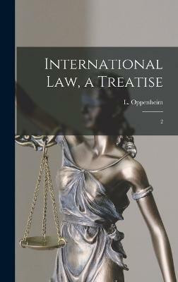 International law, a Treatise(English, Hardcover, Oppenheim L 1858-1919)