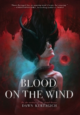 Blood on the Wind(English, Hardcover, Kurtagich Dawn)