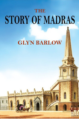 The Story of Madras(Paperback, Glyn Barlow)