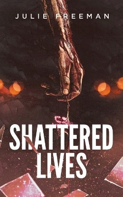 Shattered Lives(English, Paperback, Freeman Julie)