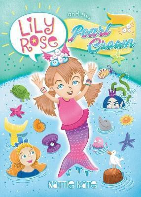 Lily Rose and the Pearl Crown(English, Paperback, Mason Nattie Kate)