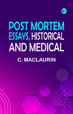 Post mortem: Essays, historical and medical(Paperback, C. MacLaurin)